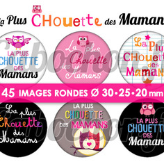 La plus chouette des mamans - 45 images digitales / numériques rondes à imprimer - page digitale pour cabochons 
