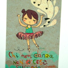 Cartolina illustrata bimba ballerina con frase 